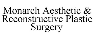 MONARCH AESTHETIC & RECONSTRUCTIVE PLASTIC SURGERY