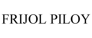 FRIJOL PILOY