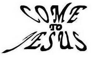 COME TO JESUS