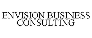 ENVISION BUSINESS CONSULTING