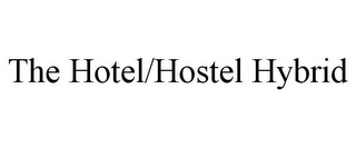 THE HOTEL/HOSTEL HYBRID