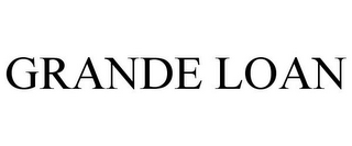 GRANDE LOAN