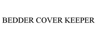 BEDDER COVER KEEPER