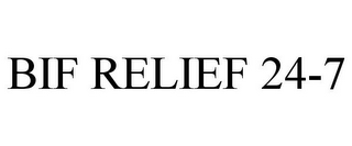 BIF RELIEF 24-7