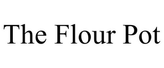 THE FLOUR POT