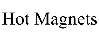 HOT MAGNETS