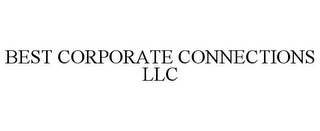 BEST CORPORATE CONNECTIONS LLC