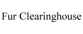 FUR CLEARINGHOUSE