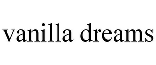 VANILLA DREAMS