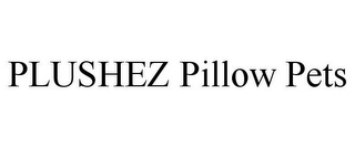 PLUSHEZ PILLOW PETS