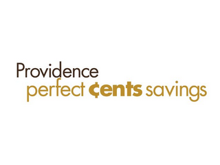 PROVIDENCE PEFECT CENTS SAVINGS