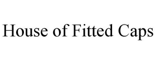 HOUSE OF FITTED CAPS
