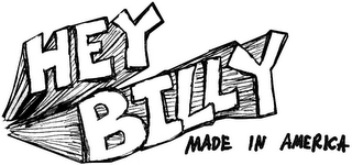 HEY BILLY MADE IN AMERICA