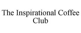 THE INSPIRATIONAL COFFEE CLUB