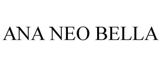 ANA NEO BELLA