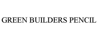 GREEN BUILDERS PENCIL
