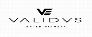 VE VALIDUS ENTERTAINMENT