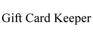 GIFT CARD KEEPER