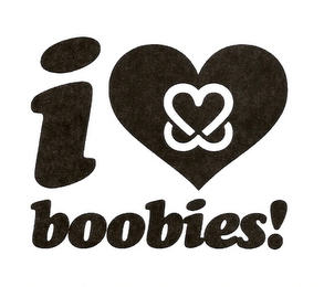 I BOOBIES!