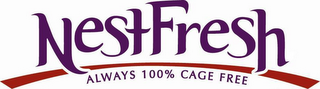 NESTFRESH ALWAYS 100% CAGE FREE