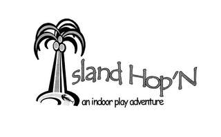 ISLAND HOP'N AN INDOOR PLAY ADVENTURE