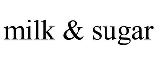 MILK & SUGAR
