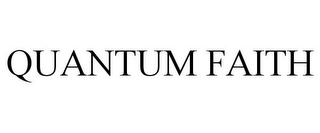 QUANTUM FAITH