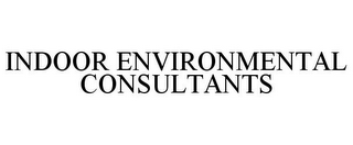 INDOOR ENVIRONMENTAL CONSULTANTS