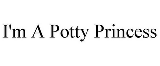 I'M A POTTY PRINCESS