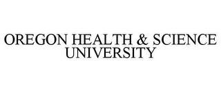 OREGON HEALTH & SCIENCE UNIVERSITY