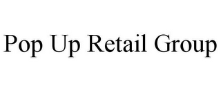 POP UP RETAIL GROUP