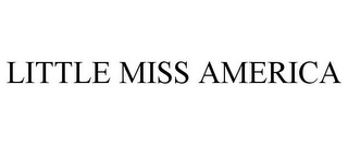 LITTLE MISS AMERICA