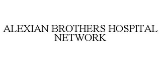 ALEXIAN BROTHERS HOSPITAL NETWORK