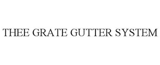 THEE GRATE GUTTER SYSTEM