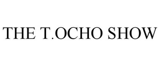 THE T.OCHO SHOW