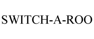 SWITCH-A-ROO