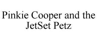 PINKIE COOPER AND THE JETSET PETZ