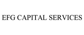 EFG CAPITAL SERVICES