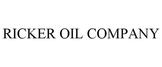 RICKER OIL COMPANY