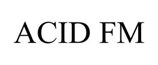 ACID FM