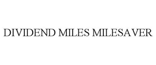 DIVIDEND MILES MILESAVER