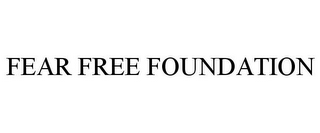 FEAR FREE FOUNDATION