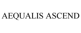 AEQUALIS ASCEND