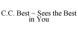 C.C. BEST ~ SEES THE BEST IN YOU