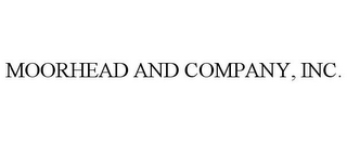 MOORHEAD AND COMPANY, INC.