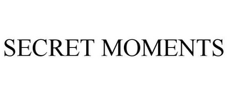 SECRET MOMENTS