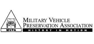 MVPA MILITARY VEHICLE PRESERVATION ASSOCIATION HISTORY IN MOTION