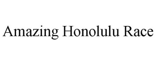 AMAZING HONOLULU RACE