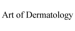 ART OF DERMATOLOGY