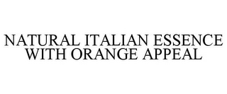 NATURAL ITALIAN ESSENCE WITH ORANGE APPEAL